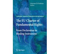 The EU Charter of Fundamental Rights: From Declaration to Binding Instrument: 8 (Ius Gentium: Comparative Perspectives on Law and Justice, 8)