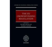 The EU Crowdfunding Regulation (Oxford EU Financial Regulation)