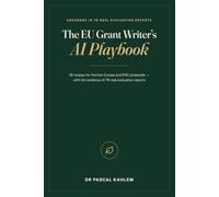 The EU Grant Writer's AI Playbook: 18 recipes for Horizon Europe and ERC proposals - with the evidence of 70+ real evaluation reports