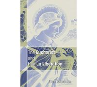 The Eucharist and Human Liberation