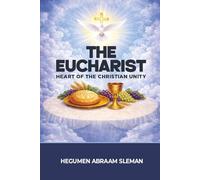 The Eucharist: Heart of the Christian Unity