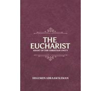 The Eucharist: Heart of the Christian Unity