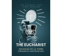 The Eucharist: The Ultimate Love Story Unveiled