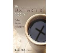 The Eucharistic God: Father, Son, and Holy Spirit