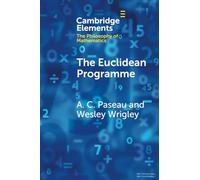 The Euclidean Programme (Elements in the Philosophy of Mathematics)