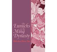 The Eunuchs in the Ming Dynasty (SUNY Series in Chinese Local Studies)