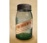 The Eureka Myth : Creators, Innovators, and Everyday Intellectual Property