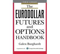 The Eurodollar Futures and Options Handbook (McGraw-Hill Library of Investment and Finance)