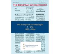 The European Archaeologist: 1 - 21a : 1993 - 2004