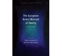 The European Arrest Warrant at Twenty : Coming of Age?