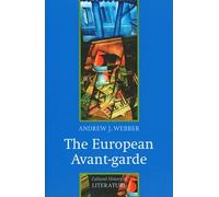 The European Avant-garde: 1900-1940 (Cultural History of Literature)