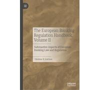 The European Banking Regulation Handbook, Volume II: Substantive Aspects of European Banking Law and Regulation