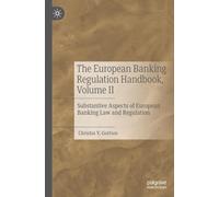 The European Banking Regulation Handbook, Volume II: Substantive Aspects of European Banking Law and Regulation
