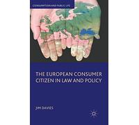 The European Consumer Citizen in Law and Policy (Consumption and Public Life)