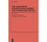 The European Countryside during the Migration Period: Patterns of Change from Iberia to the Caucasus (300-700 CE): 137 (Ergänzungsbände zum Reallexikon der Germanischen Altertumskunde, 137)