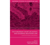 The European Court of Justice and External Relations Law: Constitutional Challenges: 49 (Modern Studies in European Law)