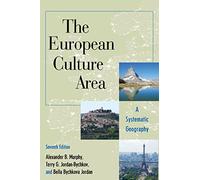 The European Culture Area: A Systematic Geography (Changing Regions in a Global Context: New Perspectives in Regional Geography Series)
