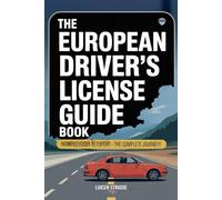The European Driver’s License Guide Book: From Learner to Expert - The Complete Journey