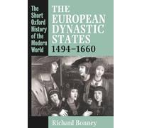 The European Dynastic States, 1494-..., Bonney, Richard