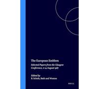 The European Emblem: Selected Papers from the Glasgow Conference, 11-14 August 1987 (Symbola et emblemata): 2