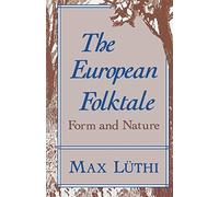 The European Folktale: Form and Nature (Folklore Studies in Translation)