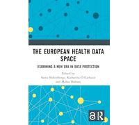 The European Health Data Space: Examining A New Era in Data Protection