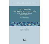 The European Insolvency Regulation and Implementing Legislations: A Commentary (Elgar Commentaries in Private International Law series)