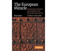 The European Miracle: Environments, Economies and Geopolitics in the History of Europe and Asia