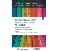 The European public prosecutor's office at launch. Adapting national systems, transforming EU criminal law