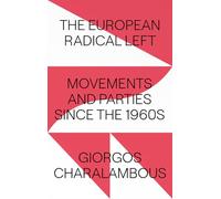 The European Radical Left: Movements and Parties since the 1960s