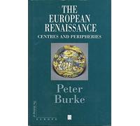 The European Renaissance – Centers and Peripheries (Making of Europe)
