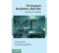 The European Revolutions, 1848-1851: 29