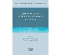 The European Service Regulation: A Commentary (Elgar Commentaries in Private International Law series)