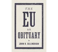 The European Union: An Obituary