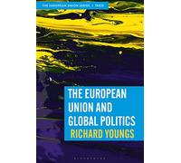 The European Union and Global Politics: 119 (The European Union Series)