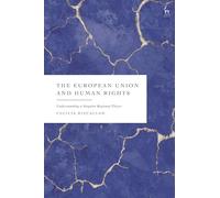The European Union and Human Rights: Understanding a Singular Regional Player