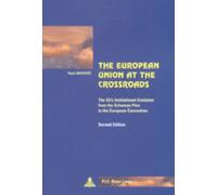 The European Union at the Crossroads: The Eu's Institutional Evolution from the Schuman Plan to the European Convention