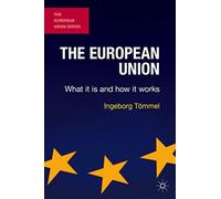 The European Union: What it is and how it works: 84 (The European Union Series)