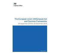The European Union (Withdrawal) Act and Common Frameworks 26 September 2018 to 25 December 2018 08/02/2019