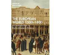 The European World 1500-1800: An Introduction to Early Modern History (4th edition)