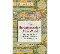 The Europeanization of the World: On the Origins of Human Rights and Democracy