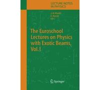 The Euroschool Lectures on Physics with Exotic Beams, Vol. I