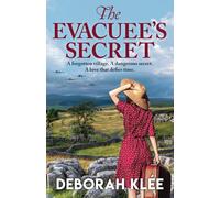 The Evacuee's Secret: A gripping dual timeline story of love, loss and betrayal (Secrets of a Sunken Village)