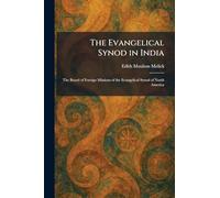 The Evangelical Synod in India: The Board of Foreign Missions of the Evangelical Synod of North America
