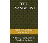 THE EVANGELIST: A Biblical Foundation for Reaching the Lost