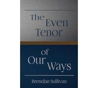 The Even Tenor of Our Ways