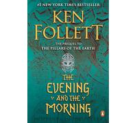 The Evening and the Morning: A Novel (Kingsbridge Book 4) by Ken Follett | Historical Fiction Paperback | Prequel to The Pillars of the Earth