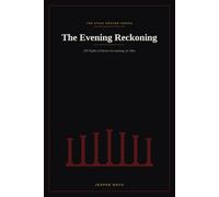 The Evening Reckoning: 100 Nights of Stoic Reflection and Self-Examination, for Men