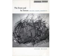 The Event and Its Terrors: Ireland, Famine, Modernity (Cultural Memory in the Present)