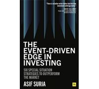 The Event-Driven Edge in Investing : Six Special Situation Strategies to Outperform the Market
